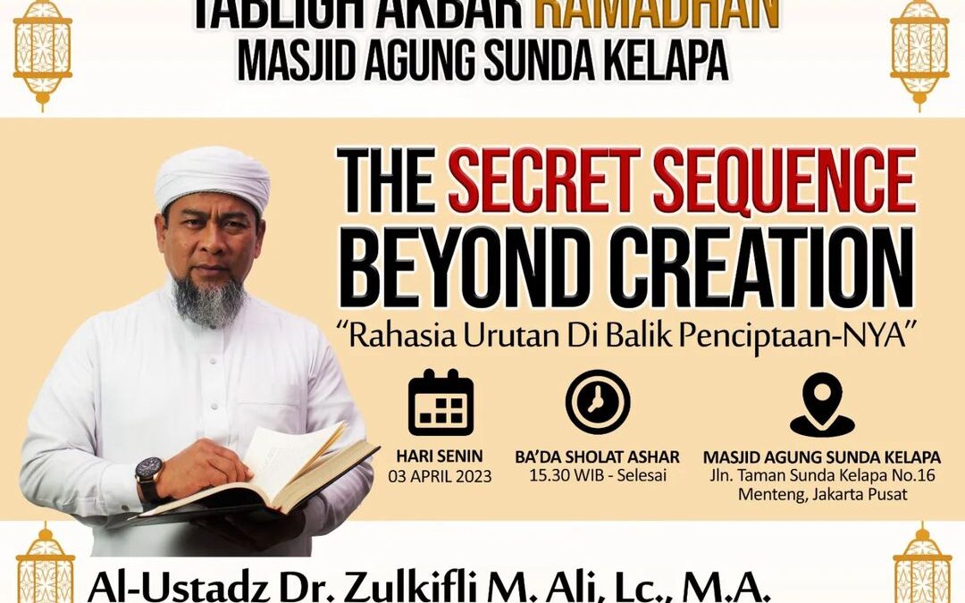 Ikuti Tabligh Akbar Ramadan Masjid Agung Sunda Kelapa: Rahasia Urutan di Balik Penciptaan-Nya