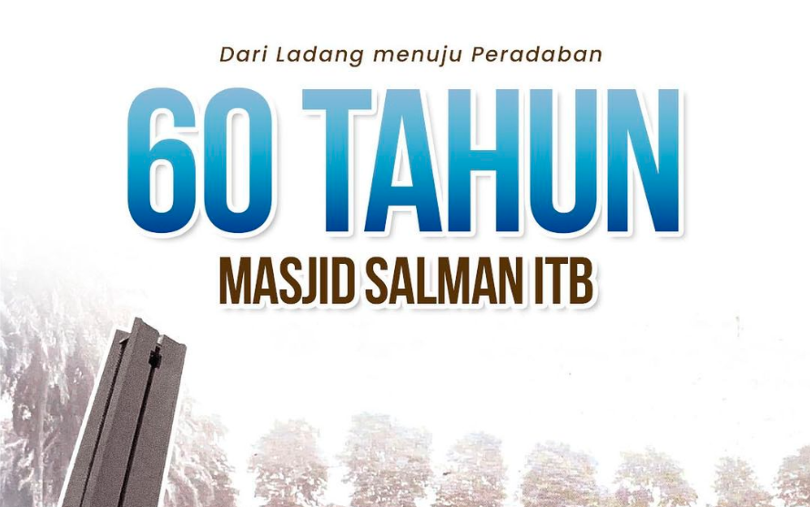 60 Tahun Masjid Salman ITB 60 Tahun Masjid Salman ITB