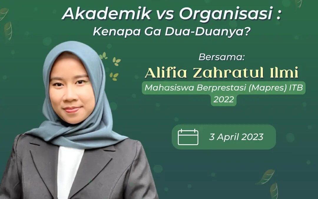 Akademik vs Organisasi: Kenapa Gak Dua-Duanya? Temukan Jawabannya di IRAMA Masjid Salman ITB
