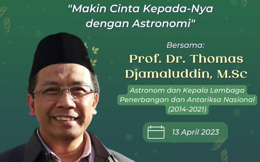 Makin Cinta Kepada-Nya dengan Astronomi, Ikuti Kajian IRAMA dengan Prof Thomas Djamaluddin