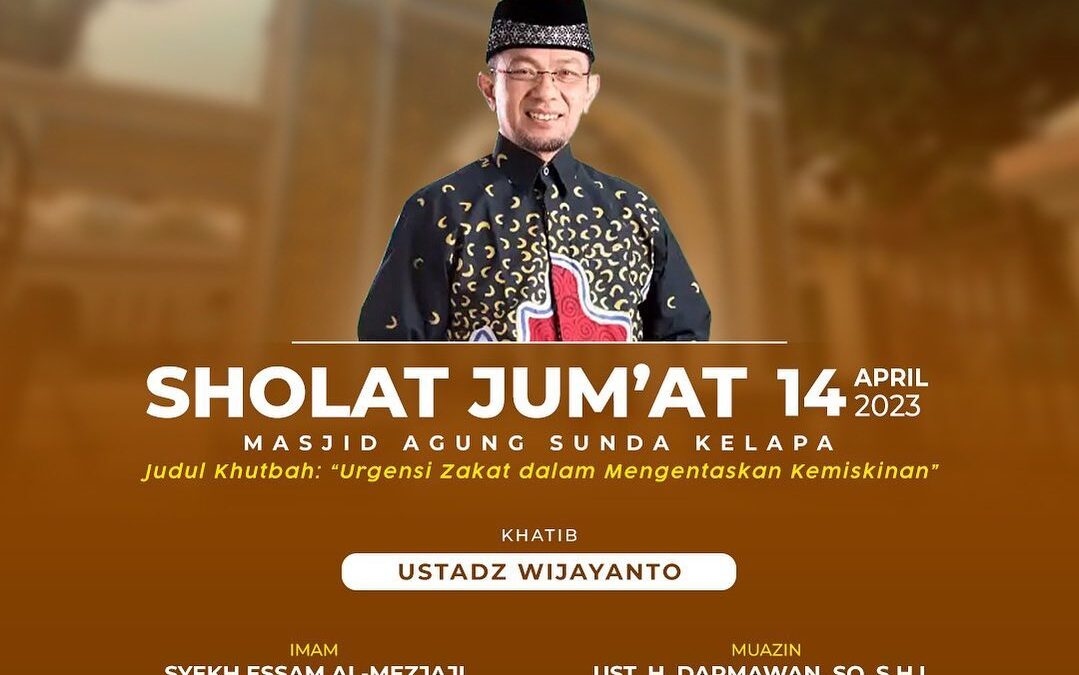Khotbah Jumat Masjid Agung Sunda Kelapa 14 April: Urgensi Zakat dalam Mengentaskan Kemiskinan